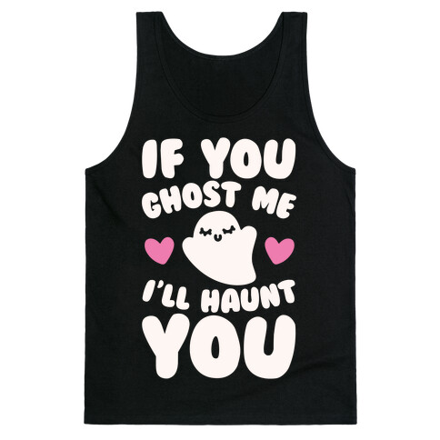 If You Ghost Me I'll Haunt You White Print Tank Top