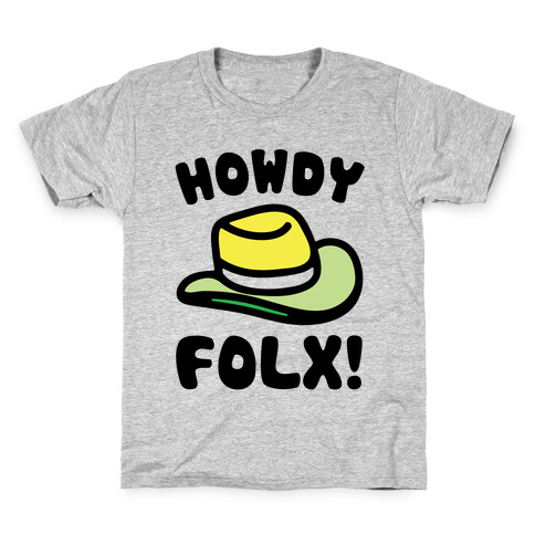 Howdy Folx  Kids T-Shirt