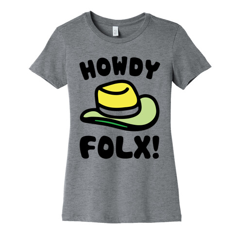 Howdy Folx  Womens T-Shirt