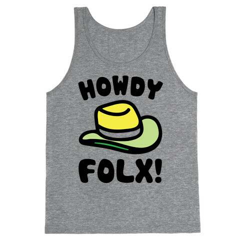 Howdy Folx  Tank Top