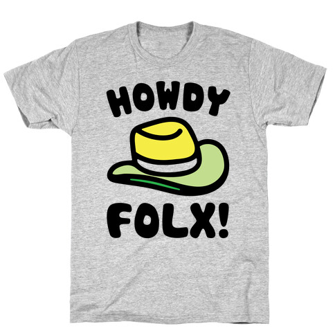 Howdy Folx  T-Shirt