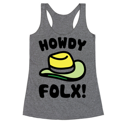 Howdy Folx  Racerback Tank Top