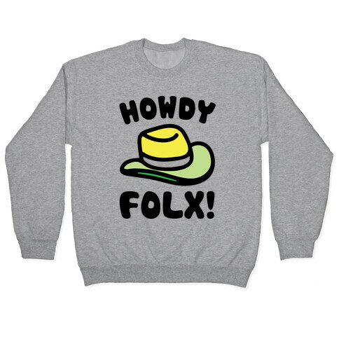 Howdy Folx  Pullover