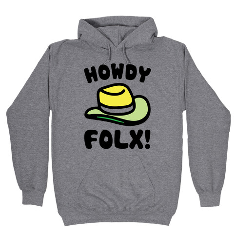 Howdy Folx  Hooded Sweatshirt