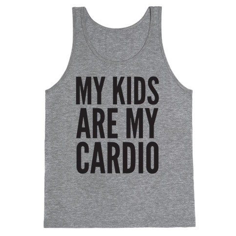 My Kids Are My Cardio Tank Top