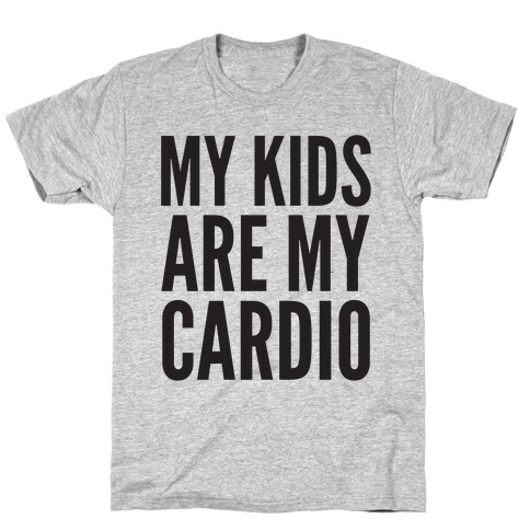 My Kids Are My Cardio T-Shirt