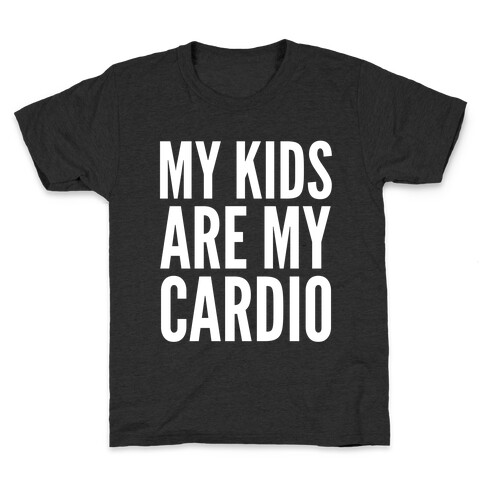 My Kids Are My Cardio Kids T-Shirt