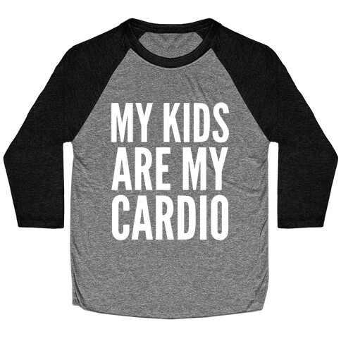 My Kids Are My Cardio Baseball Tee