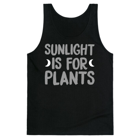 Sunlight Is For Plants Tank Top