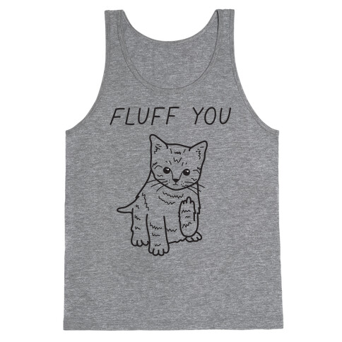 Fluff You Cat Tank Top