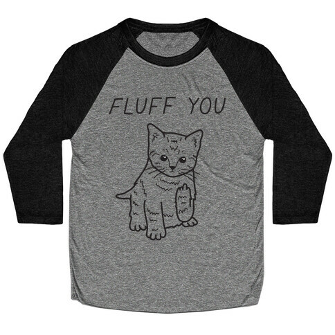 Fluff You Cat Baseball Tee