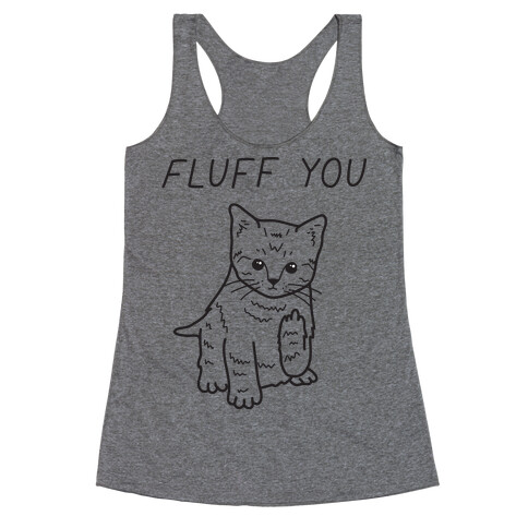 Fluff You Cat Racerback Tank Top