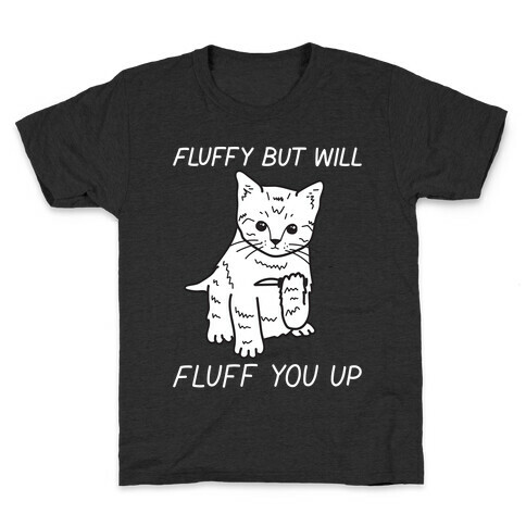 Fluffy But Will Fluff You Up Kitten Kids T-Shirt