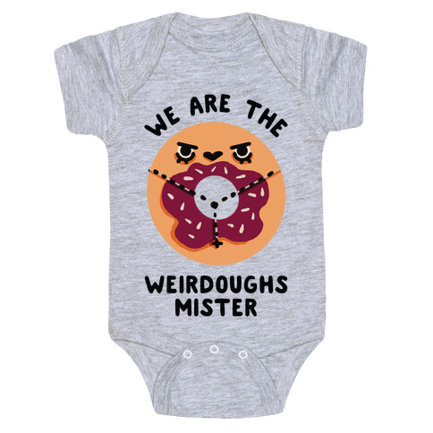 We are the Weirdoughs Mister Baby One-Piece