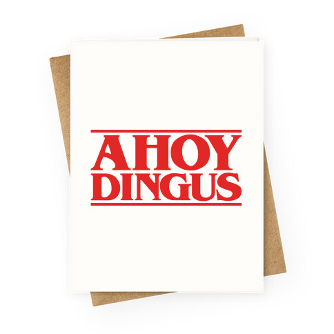 Ahoy Dingus Parody Greeting Card