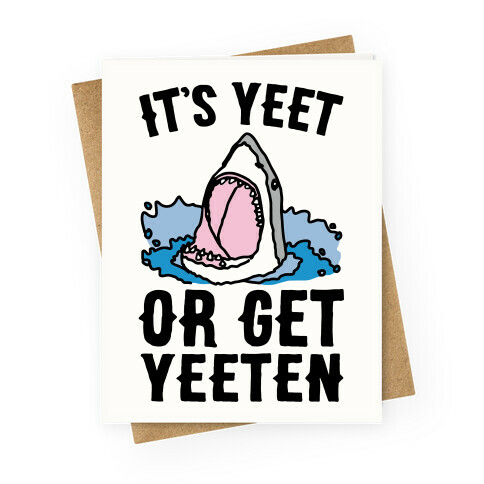 It's Yeet or Be Yeeten Shark Parody Greeting Card