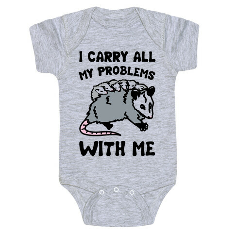 I Carry All My Problems With Me Possum Parody Baby One-Piece