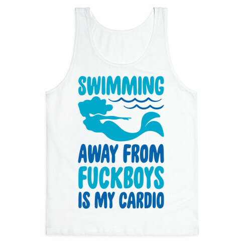 Swimming Away From F***boys Is My Cardio  Tank Top