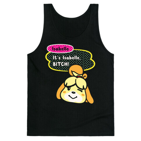 It's Isabelle Bitch Parody White Print Tank Top