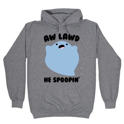 Aw Lawd He Spoopin' Ghost Parody Hooded Sweatshirt