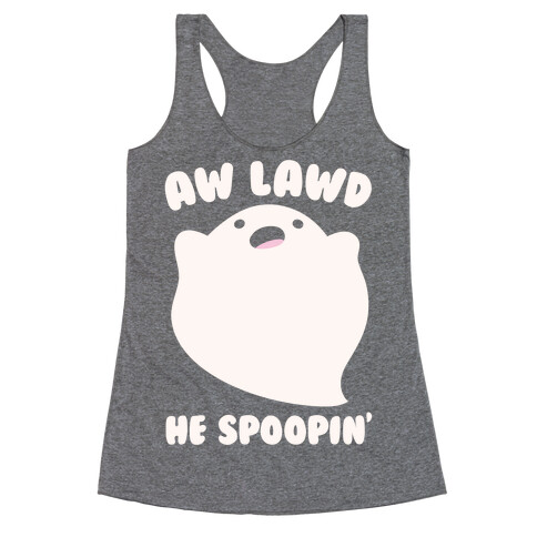 Aw Lawd He Spoopin' Ghost Parody White Print Racerback Tank Top