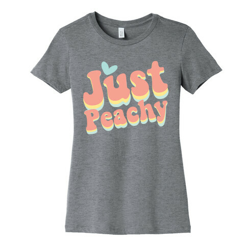 Just Peachy Womens T-Shirt