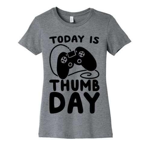 Today is Thumb Day Womens T-Shirt