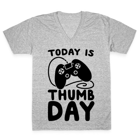 Today is Thumb Day V-Neck Tee Shirt