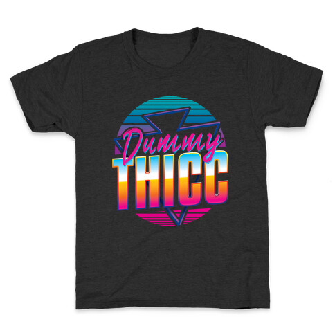 Retro and Dummy Thicc Kids T-Shirt