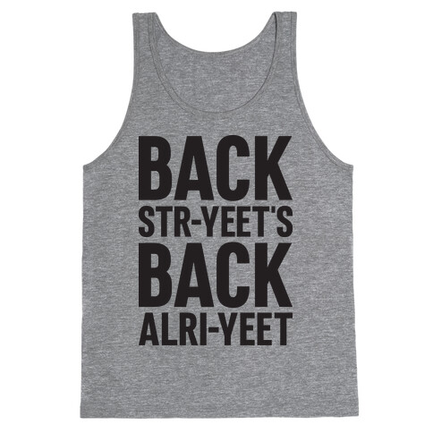 Backstr-yeet's Back Alri-yeet! Tank Top