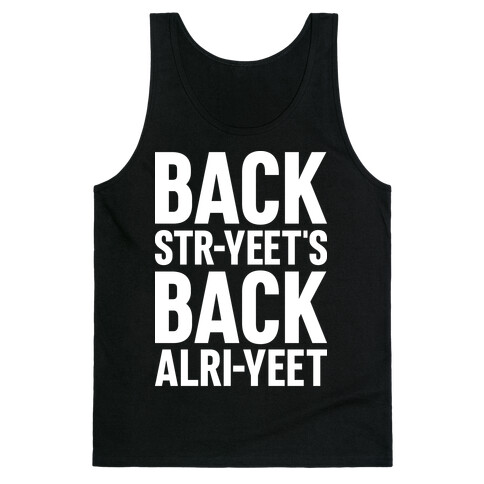 Backstr-yeet's Back Alri-yeet! Tank Top