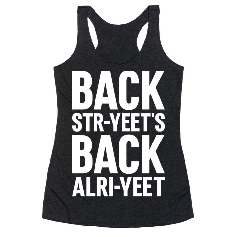 Backstr-yeet's Back Alri-yeet! Racerback Tank Top