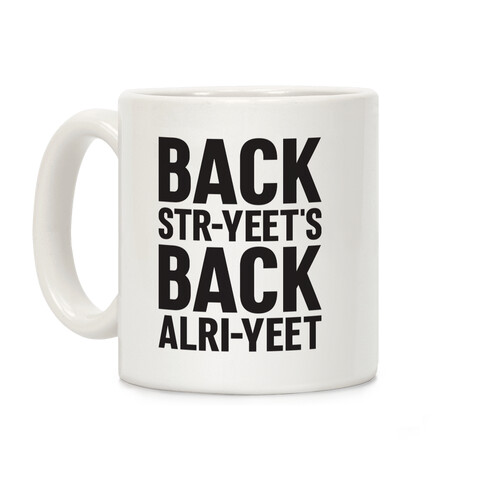 Backstr-yeet's Back Alri-yeet! Coffee Mug