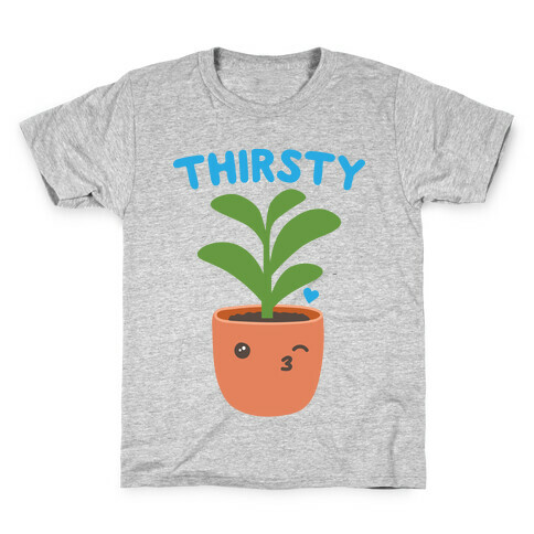 Thirsty Plant Kids T-Shirt