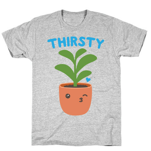 Thirsty Plant T-Shirt