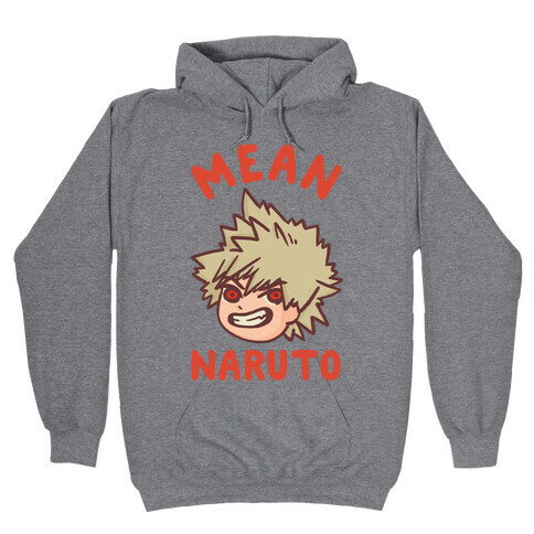 Mean Naruto  Hooded Sweatshirt