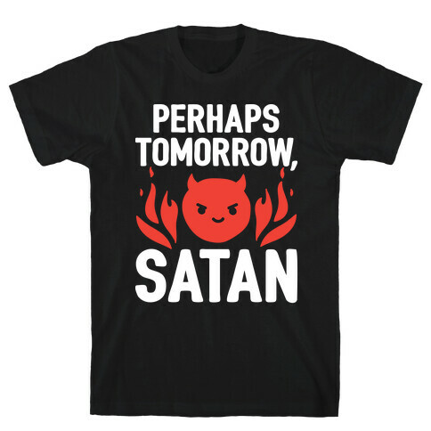 Perhaps Tomorrow, Satan T-Shirt