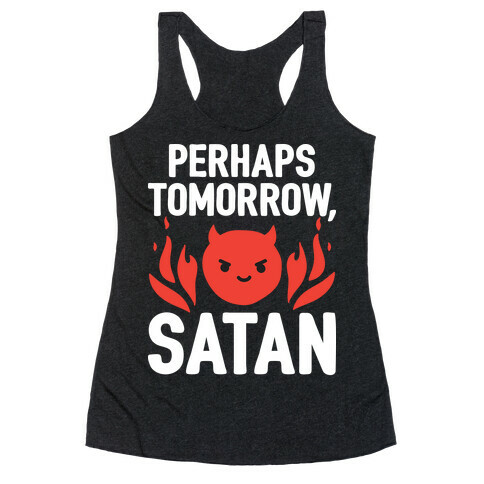 Perhaps Tomorrow, Satan Racerback Tank Top