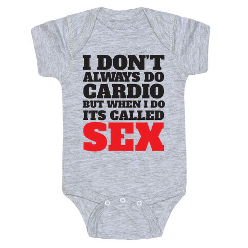 I Don't Always Do Cardio But When I Do It's Called Sex Baby One-Piece