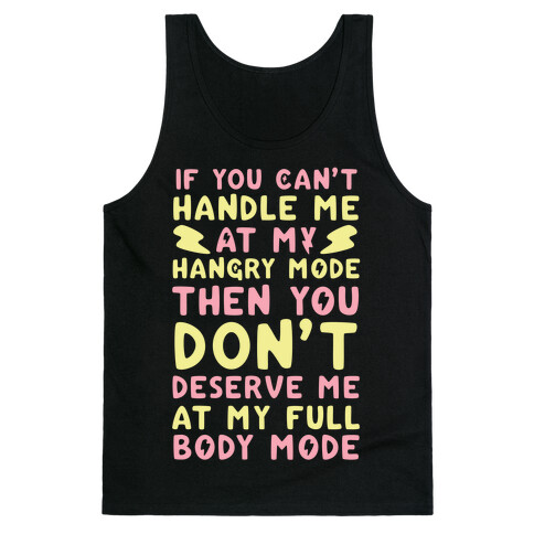 If You Can't Handle Me at My Hangry Mode, Then You Don't Deserve Me at My Full Body Mode  Tank Top