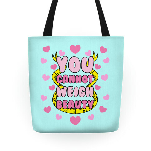 You Cannot Weigh Beauty Tote