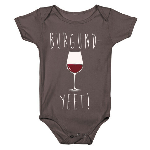 Burgund-Yeet! Wine Parody White Print Baby One-Piece