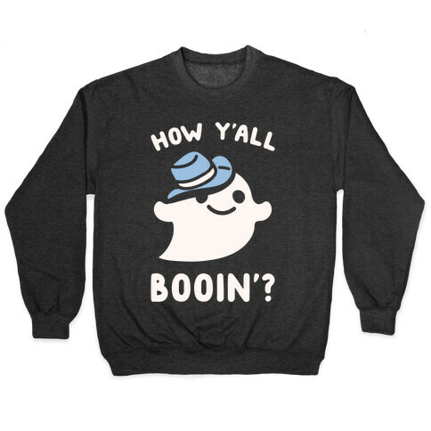How Y'all Booin' Ghost Cowboy Parody White Print Pullover