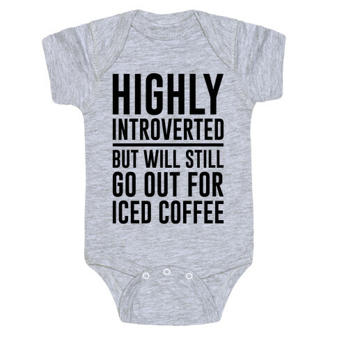 Highly Introverted But Will Still Go Out For Iced Coffee  Baby One-Piece