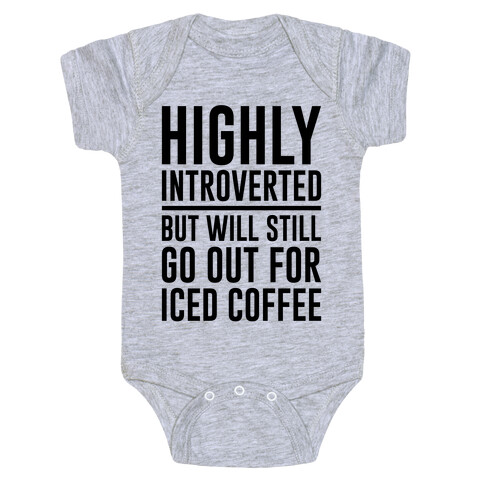 Highly Introverted But Will Still Go Out For Iced Coffee  Baby One-Piece