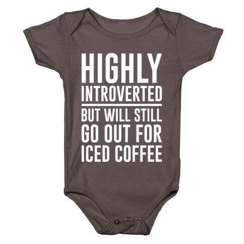 Highly Introverted But Will Still Go Out For Iced Coffee White Print Baby One-Piece