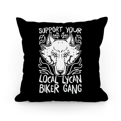 Support Your Local Lycan Biker Gang Pillow