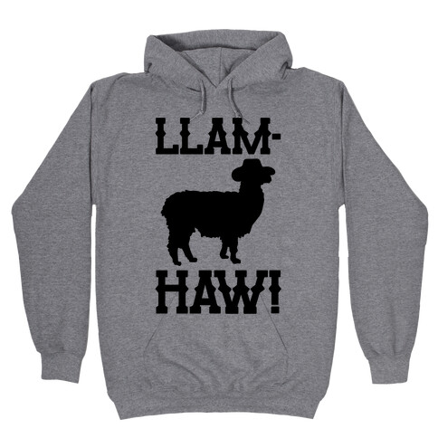 Llam-Haw Llama Yee Haw Parody Hooded Sweatshirt