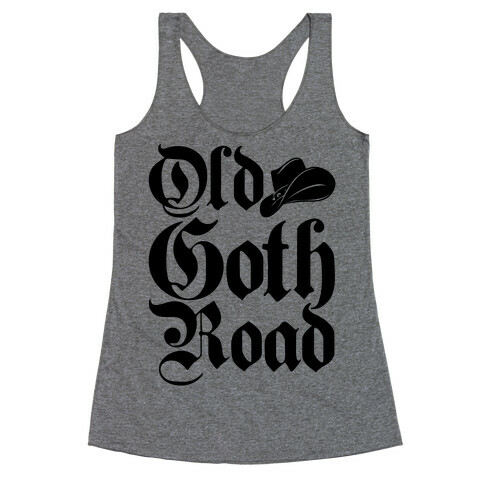 Old Goth Road Parody Racerback Tank Top