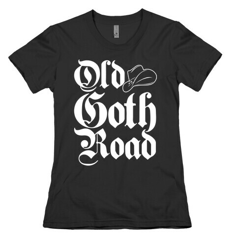 Old Goth Road Parody White Print Womens T-Shirt